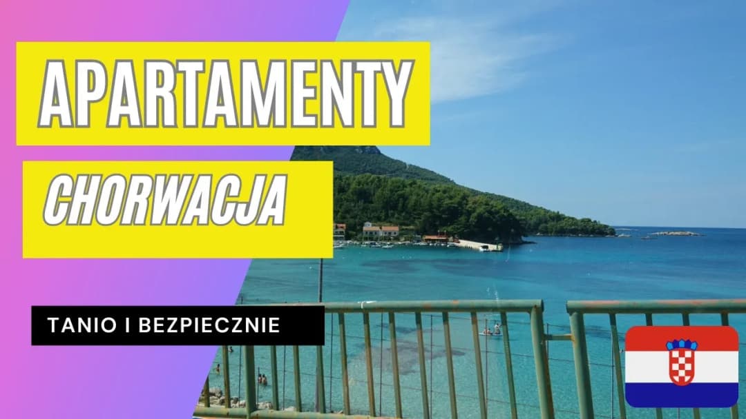 Gdzie rezerwować noclegi w Chorwacji, aby zaoszczędzić i uniknąć pułapek?